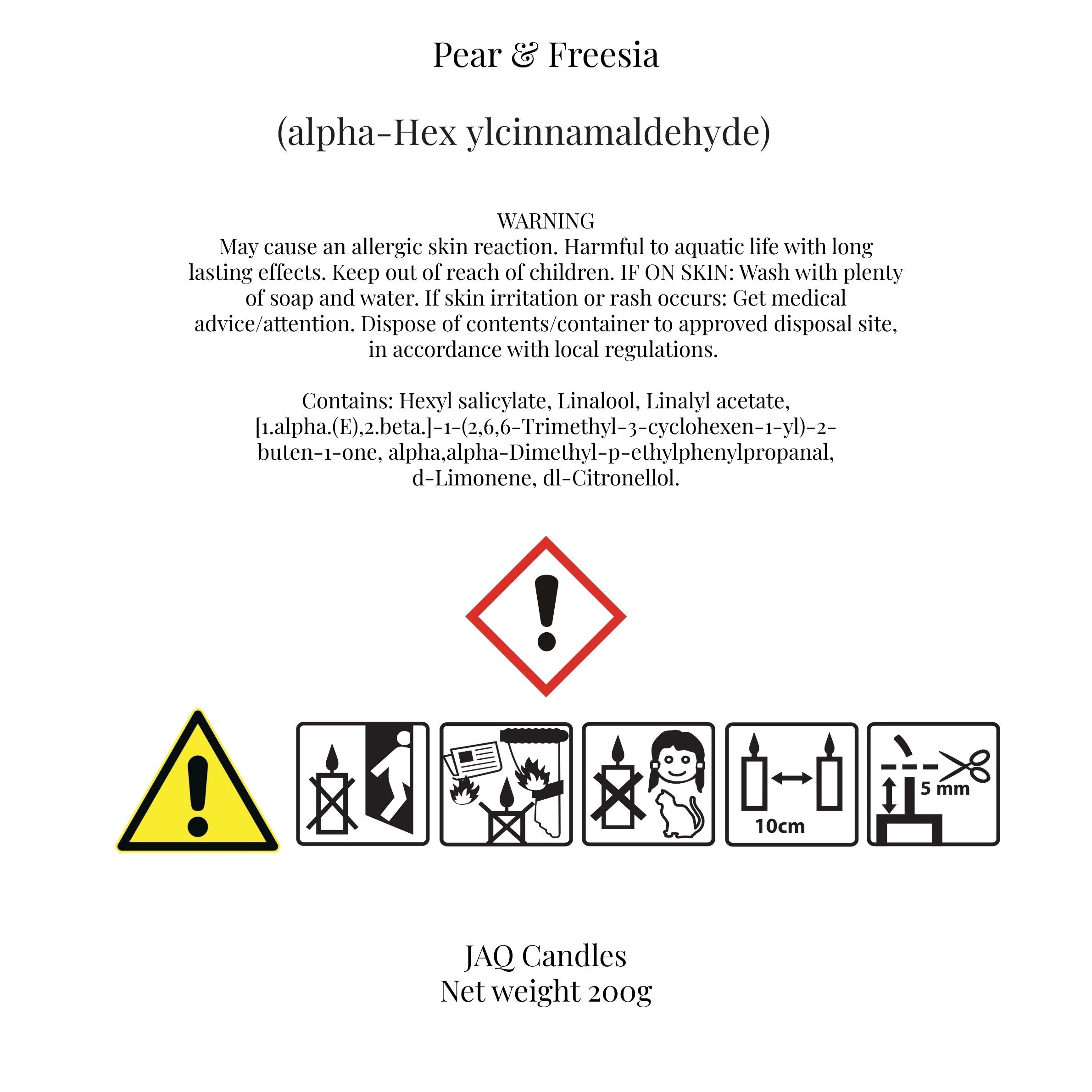 CLP safety label for Pear & Freesia candle with allergen warning. Contains Hexyl salicylate, Linalool, Linalyl acetate, [1.alpha.(E),2.beta.]-1-(2,6,6-Trimethyl-3-cyclohexen-1-yl)-2-buten-1-one, alpha,alpha-Dimethyl-p-ethylphenylpropanal, d-Limonene, and dl-Citronellol. May cause an allergic skin reaction. Includes hazard pictogram for skin irritation and candle safety icons. Label states JAQ Candles, net weight 200g.